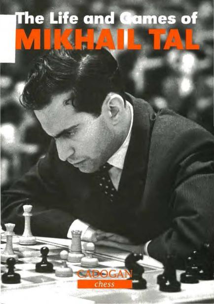 Life And Games Of Mikhail Tal : Mikhail Tal, Iakov Damsky